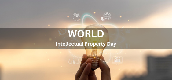 World Intellectual Property Day [विश्व बौद्धिक संपदा दिवस]